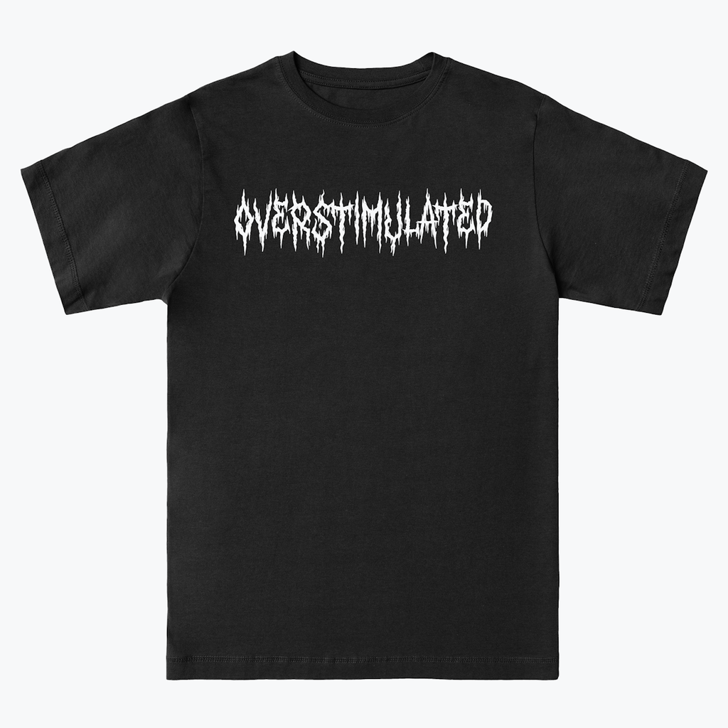 OVERSTIMULATED