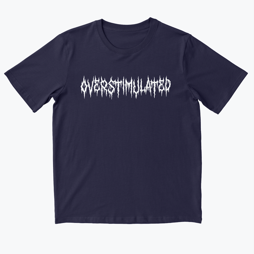OVERSTIMULATED